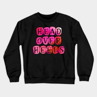 Bright 'Head over Heels' Typography Design Crewneck Sweatshirt